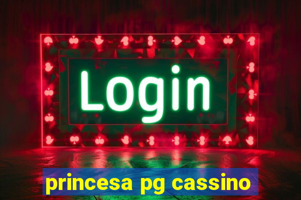 princesa pg cassino